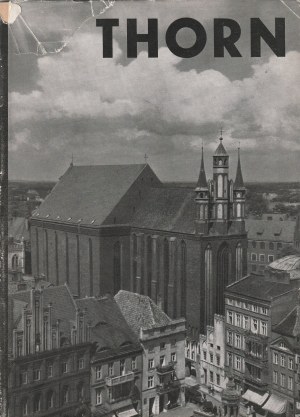 TORUN. R. Heuer, Thorn. Propagačná publikácia dokazujúca nemeckú minulosť mesta