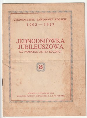 JEDNODNIÓWKA Jubileuszowa na pamiątkę 25-tej rocznicy Zjednoczenia Zawodowego Polskiego