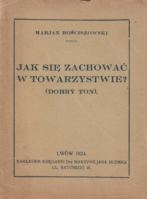 ROŚCISZOWSKI Marian, How to behave in company (good tone)