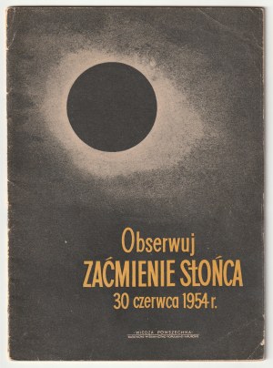 OBSERVE the solar eclipse of 30 VI 1954. Witkowski J. et al.