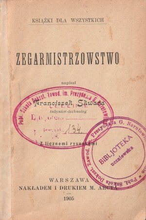 SKWARA Franciszek. Zegarmistrzostwo, ed. M. Arct, Varšava 1905