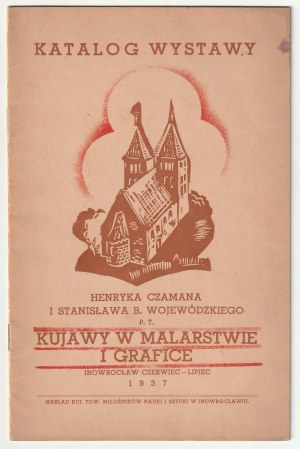 KUJAWY dans la peinture et le graphisme. Catalogue de l'exposition par Henryk Czaman et Stanislaw B. Wojewódzki