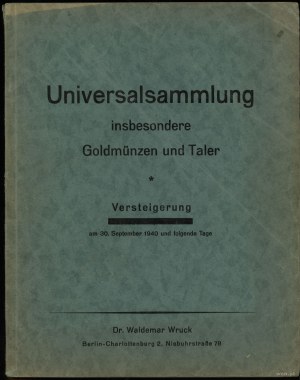 Wruck Waldemar, Universalsammlung insbesondere Goldmünzen und Taler aus norddeutschem Besitz, 30.09.1940, Berlin