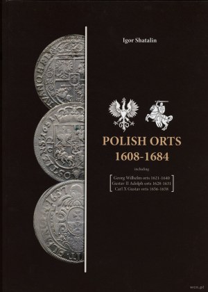 Shatalin Igor - Ortes polonais 1608-1684 dont Georg Wilhelm orts 1621-1640, Gustav II Adolph orts 1628-1631, Carl X Gu...