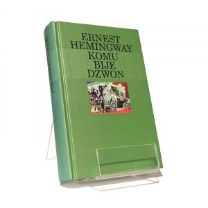 KOMU BIJE DZWON Ernest HEMINGWAY KANON NA KONIEC WIEKU