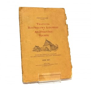 TRADYCYA BUDOWNICTWA LUDOWEGO W ARCHITEKTURZE POLSKIEJ Stefan SZYLLER [1917]