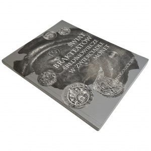 W. Garbaczewski, The World of Bracteates, the Middle Ages in the Mirror of Coins