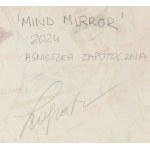 Agnieszka Zapotoczna (nar. 1994, Vratislav), Zrcadlo mysli, 2024