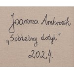 Joanna Ambrozik (geb. 1994, Rawa Mazowiecka), Subtile Touch, 2024
