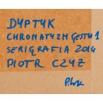 Piotr Czyż, Chromatyzm gestu 1, 2, 2014