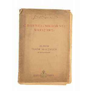 Józef Rapacki (1871 Varsavia - 1929 Olszanka presso Skierniewic), Varsavia antica e recente. Un album di tipi di strade 19 litografie, 1926