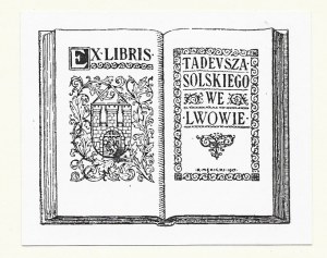 [SOLSKI Tadeusz]. Ex libris Tadeusza Solskiego we Lwowie.
