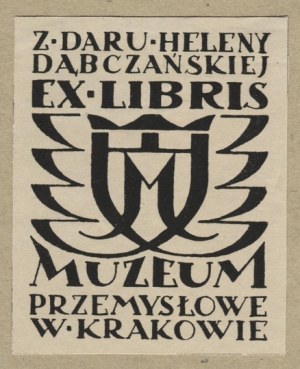 [DĄBCZAŃSKA Helena]. Z daru Heleny Dąbczańskej. Ex libris Priemyselné múzeum v Krakove.