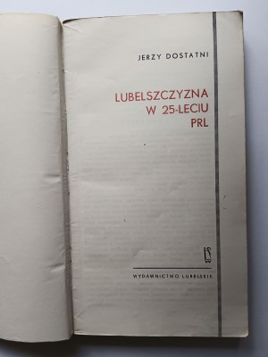 Dostatni Jerzy, Lubelszczyzna w 25-leciu PRL, Lublino 1971