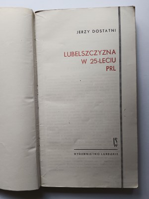 Dostatni Jerzy, Lubelszczyzna w 25-leciu PRL, Lublin 1971