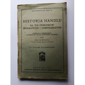 Ryszard Mayr, Historia Handlu IV. Czasy Najnowsze Kraków 1924