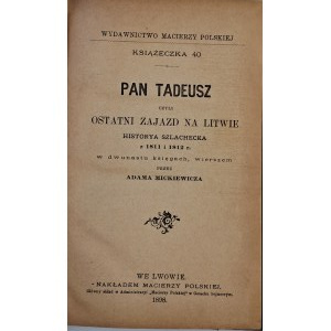 MICKIEWICZ Adam - Pan Tadeusz, Nakł. Macierzy Polskiej, Lwów 1898,