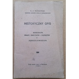 Wisniewski Jan ks.:Historyczny opis kościołów, zabytków i pamiątek w powiecie Jędrzejowskiem,