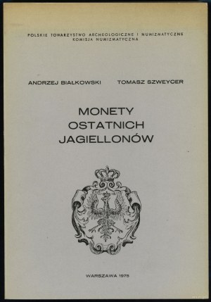 Andrzej Białkowski, Tomasz Szweycer - Monnaies des derniers Jagellons, Varsovie 1975