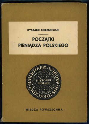 Kiersnowski Ryszard - Początki pieniądza polskiego, Warszawa 1962