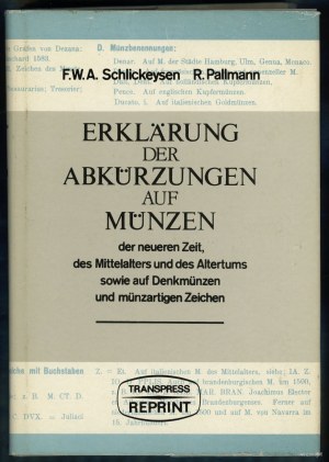 F.W.A. Schlickeysen, R. Pallmann- Erklärung des Abkürzungen auf Münzen der neueren Zeit, Berlino 1986 (RISTAMPA 1978)