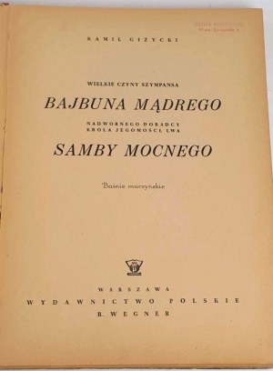 GIŻYCKI- Baśnie murzyńskie WIELKIE CZYNY SZYMPANSA BAJBUNA MĄDREGO ilustr. Szancer 1949r.