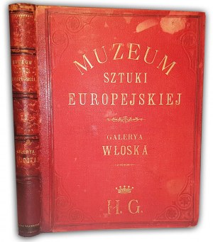 MUZEUM EVROPSKÉHO UMĚNÍ. Druhá řada. ITALSKÁ GALERIE svazek II vydání 1876