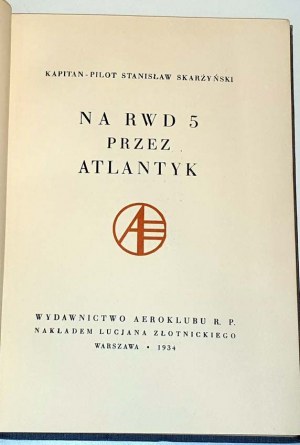 SKARZYŃSKI - ON RWD 5 THROUGH THE ATLANTIC illustrated 1935.