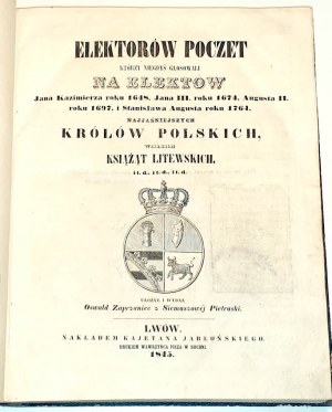 PIETRUSKI - ELEKTORÓW POCZET KTÓRZY NIEGDYŚ GŁOSOWALI NA ELEKTÓW JANA KAZIMIERZA ROKU 1648, JANA III ROKU 1674, AUGUSTA II ROKU 1697 I STANISŁAWA AUGUSTA ROKU 1764 NAJJANNIEJSZYCH KRÓLY POLSKICH, WIELKICH KSIĄŻT LITEWSKICH Lwów 1845