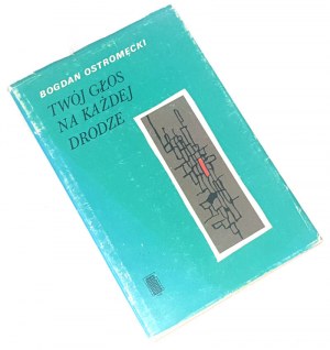 OSTROMĘCKI- TWÓJ VOICE NA KAŻDEJ DRODZE 1ª edizione Dedica dell'autore a Wanda Karczewska.