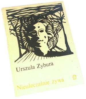 ZYBURA- NIEULECZALNIE ŻYTYWA publ. 1. Autoki Widmung an Wanda Karczewska.