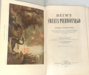 DZIEKOŃSKI- DZIWY ŚWIATA PIERWOTNEGO czyli KOLEBKA WSZECHŚWIATA wyd. 1857r. 237 drzeworytów