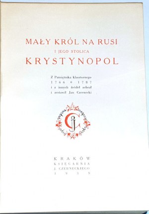 CZERNECKI- THE LITTLE KING ON RUSSIA AND HIS CAPITAL KRYSTYNOPOL - About the Potockis - publisher's cover