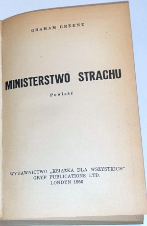 GREENE - MINISTERSTWO STRACHU wyd.1. Londyn 1956