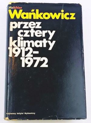 WAŃKOWICZ- PRZEZ CZTERY KLIMATY wyd. 1