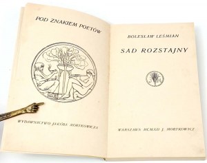 LEŚMIAN- SAD ROZSTAJNY wyd.1, debiut Autora!