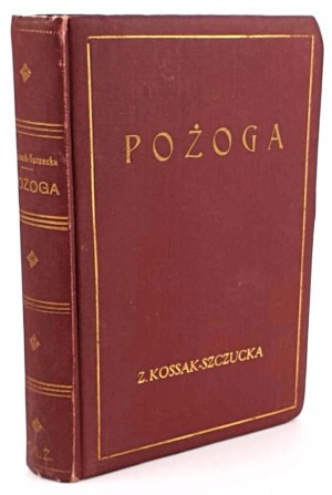 KOSSAK SZCZUCKA- POŻOGA Rój 1935. Wspomnienia z Wołynia 1917-1919