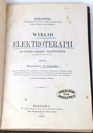 DOMAŃSKI- LECTURE OF ELECTROTHERAPY for the use of practical physicians applied 1876