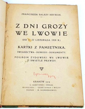 KRYSIAK - Z DNÍ HRÔZY NA ĽVOVE. POGROM ŻYDOWSKI WE LWOWIE W ŚLIETLE PRAWY.wyd. 1919