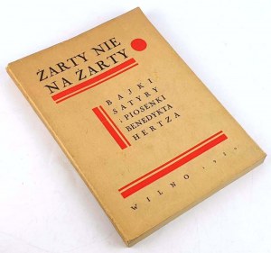 HERTZ- JOKES NOT TO JOKES Fairy tales, satires and songs Vilnius 1930