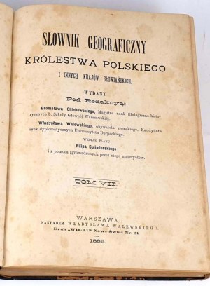 SŁOWNIK GEOGRAFICZNY KRÓLESTWA POLSKIEGO I INNYCH KRAJÓW SŁOWIAŃSKICH 1886 T. VII binding