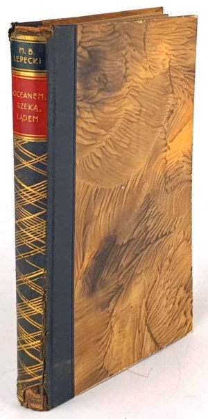 LEPECKI- OCEAN, RIVER AND LAND Adventures from a journey in Argentina 1929