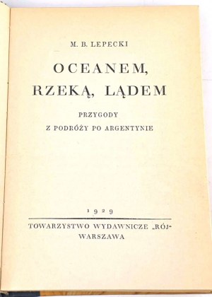 LEPECKI- OCEAN, RIVIER ET TERRE Aventures d'un voyage en Argentine 1929