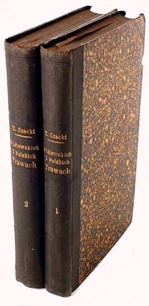 CZACKI- O LITEWSKICH I POLSKICH PRAWACH sv. 1-2 kompletní ve 2 svazcích]. vydáno v roce 1861.
