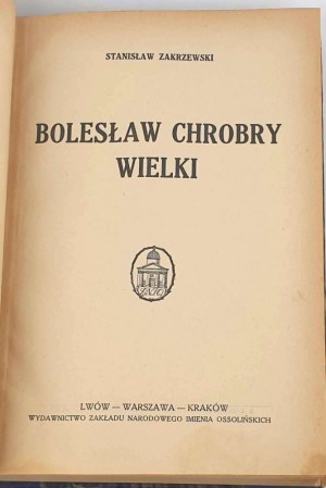 ZAKRZEWSKI - BOLESŁAW CHROBRY VELKÝ. Lvov [1925].