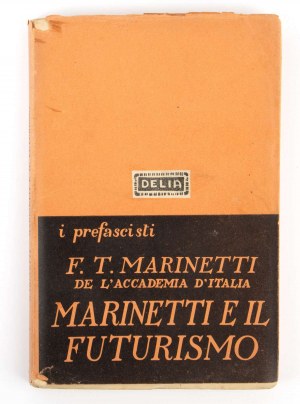 Futurizmus, Marinetti F.T. - Marinetti e il futurismo