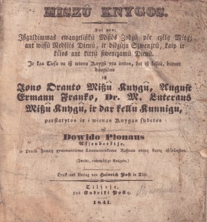 D. Plonius, 1841, livres Miszû de la messe, c'est-à-dire les Ishguldimmas ewange- liszkû miszôs źodzû pér czēlą métą, sur le dimanche wissû, et sur le grand szwenzcû [ !], ainsi que les kēlos sur l'autre jour szwenczamû : et ce qui est vrai n'est pas pris