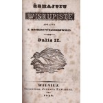 Valančius's The Diocese of Samogitia, 2 volumes, 1848, Valančius, Motiejus (1801-1875) Žemajtiu wiskupiste. Part I. Part II. Aprasze K. Motie- jus Wołonczewski.