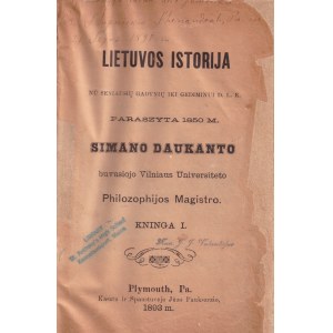 Daukanto „Lietuvos istorija“, 2 tomai, 1893, Lietuvos istorija ... paraszyta Simano Daukanto buvusiojo Vilniaus Universiteto Philozophijos Magistro. Daukantas, Simonas (1793-1864).