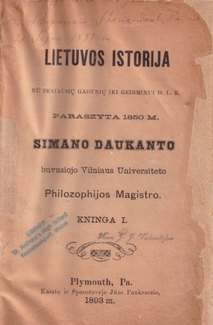 Daukanto „Lietuvos istorija“, 2 tomai, 1893, Lietuvos istorija ... paraszyta Simano Daukanto buvusiojo Vilniaus Universiteto Philozophijos Magistro. Daukantas, Simonas (1793-1864).